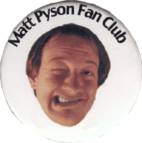 Matt Pyson Fan Club (Click to enlarge)